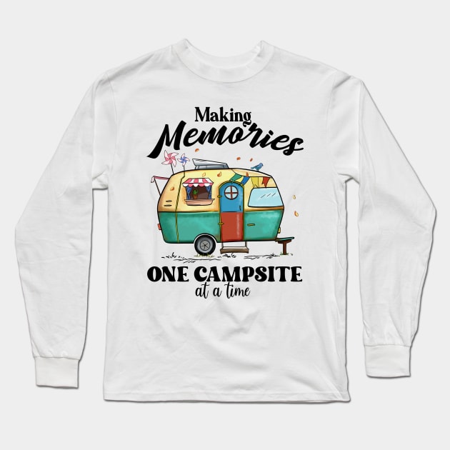 Making Memories one campsite at a time Explore the Wild Camping Adventure Novelty Gift Long Sleeve T-Shirt by skstring